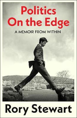 Rory Stewart's book - Politics On the Edge - FREE P&P